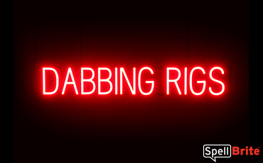 DABBING RIGS sign, featuring LED lights that look like neon DABBING RIGS signs