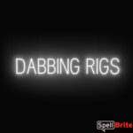 DABBING RIGS sign, featuring LED lights that look like neon DABBING RIGS signs