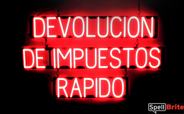 DEVOLUCION DE IMPUESTOS RAPIDO LED lighted sign that uses click-together letters to make window signs