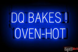 DQ BAKES OVEN HOT sign, featuring LED lights that look like neon DQ BAKES OVEN HOT signs