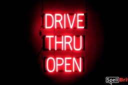 DRIVE THRU OPEN sign, featuring LED lights that look like neon DRIVE THRU OPEN signs