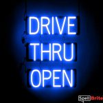 DRIVE THRU OPEN sign, featuring LED lights that look like neon DRIVE THRU OPEN signs