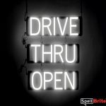 DRIVE THRU OPEN sign, featuring LED lights that look like neon DRIVE THRU OPEN signs