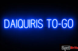 DAIQUIRIS TO GO sign, featuring LED lights that look like neon DAIQUIRIS TO GO signs