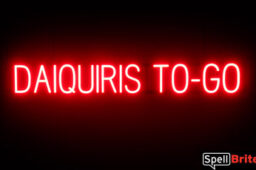 DAIQUIRIS TO GO sign, featuring LED lights that look like neon DAIQUIRIS TO GO signs