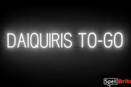 DAIQUIRIS TO GO sign, featuring LED lights that look like neon DAIQUIRIS TO GO signs