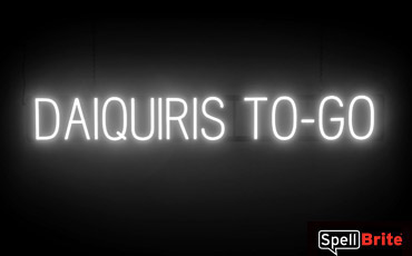 DAIQUIRIS TO GO sign, featuring LED lights that look like neon DAIQUIRIS TO GO signs