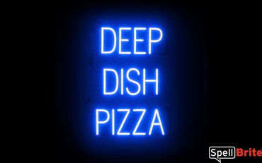 DEEP DISH PIZZA sign, featuring LED lights that look like neon DEEP DISH PIZZA signs
