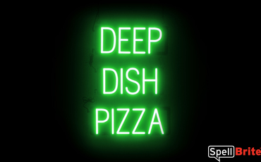 DEEP DISH PIZZA Sign – SpellBrite’s LED Sign Alternative to Neon DEEP DISH PIZZA Signs for Restaurants in Green