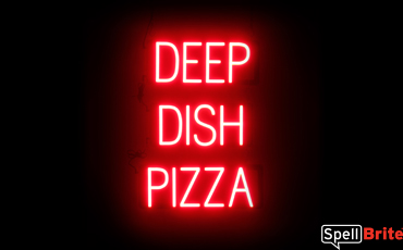 DEEP DISH PIZZA sign, featuring LED lights that look like neon DEEP DISH PIZZA signs