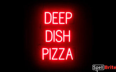 DEEP DISH PIZZA sign, featuring LED lights that look like neon DEEP DISH PIZZA signs