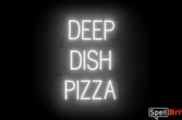 DEEP DISH PIZZA sign, featuring LED lights that look like neon DEEP DISH PIZZA signs