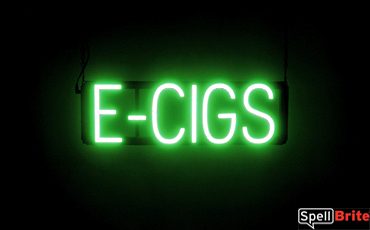 E CIGS sign, featuring LED lights that look like neon E CIGS signs