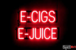 E CIGS E JUICE sign, featuring LED lights that look like neon E CIGS E JUICE signs