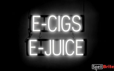 E CIGS E JUICE sign, featuring LED lights that look like neon E CIGS E JUICE signs