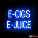 E CIGS E JUICE sign, featuring LED lights that look like neon E CIGS E JUICE signs