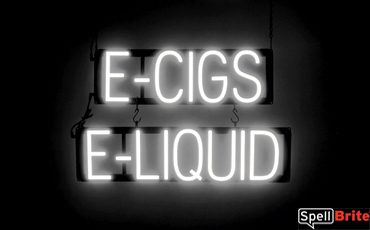 E CIGS E LIQUID sign, featuring LED lights that look like neon E CIGS E LIQUID signs