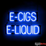 E CIGS E LIQUID sign, featuring LED lights that look like neon E CIGS E LIQUID signs