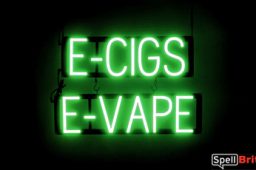 E CIGS E VAPE sign, featuring LED lights that look like neon E CIGS E VAPE signs