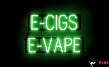 E CIGS E VAPE sign, featuring LED lights that look like neon E CIGS E VAPE signs