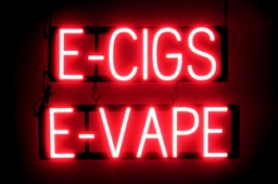 E-CIGS E-VAPE lighted LED signs that look like neon signage for your shop