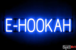 E HOOKAH sign, featuring LED lights that look like neon E HOOKAH signs