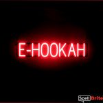 E HOOKAH sign, featuring LED lights that look like neon E HOOKAH signs