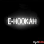 E HOOKAH sign, featuring LED lights that look like neon E HOOKAH signs