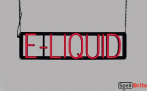 E-LIQUID LED sign that is an alternative to neon signs for your business