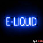 E LIQUID sign, featuring LED lights that look like neon E LIQUID signs