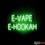 E VAPE E HOOKAH sign, featuring LED lights that look like neon E VAPE E HOOKAH signs