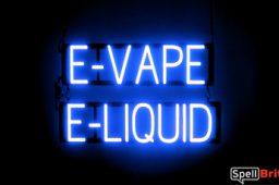 E VAPE E LIQUID sign, featuring LED lights that look like neon E VAPE E LIQUID signs