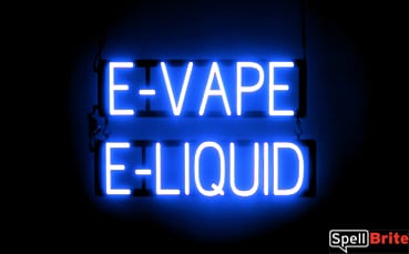 E VAPE E LIQUID sign, featuring LED lights that look like neon E VAPE E LIQUID signs