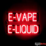 E VAPE E LIQUID sign, featuring LED lights that look like neon E VAPE E LIQUID signs