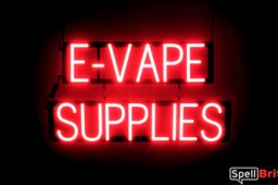E-VAPE SUPPLIES LED sign that looks like lighted neon signs for your shop