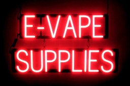 E-VAPE SUPPLIES LED lighted signs that look like neon signage for your business
