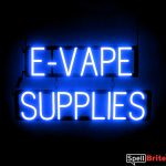 E VAPE SUPPLIES sign, featuring LED lights that look like neon E VAPE SUPPLIES signs