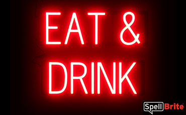 EAT AND DRINK sign, featuring LED lights that look like neon EAT AND DRINK signs