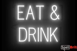 EAT AND DRINK sign, featuring LED lights that look like neon EAT AND DRINK signs