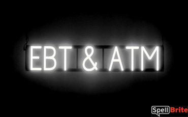 EBT ATM sign, featuring LED lights that look like neon EBT ATM signs