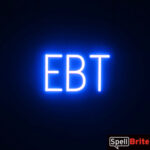 EBT Letrero, con luces LED que parecen EBT de neón. Letreros