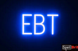 EBT Sign - SpellBrite's LED Sign Alternative to Neon EBT Signs for Businesses in Blue