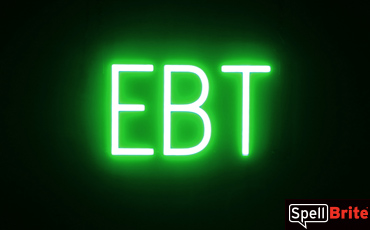 EBT Sign - SpellBrite's LED Sign Alternative to Neon EBT Signs for Businesses in Green