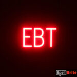 EBT sign, featuring LED lights that look like neon EBT signs