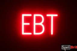 EBT Sign - SpellBrite's LED Sign Alternative to Neon EBT Signs for Businesses in Red