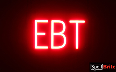 EBT sign, featuring LED lights that look like neon EBT signs