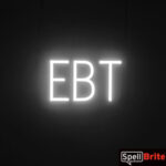 EBT sign, featuring LED lights that look like neon EBT signs