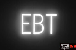 EBT sign, featuring LED lights that look like neon EBT signs