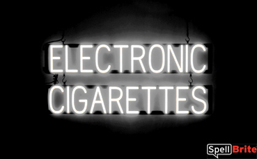 ELECTRONIC CIGARETTES sign, featuring LED lights that look like neon ELECTRONIC CIGARETTES signs