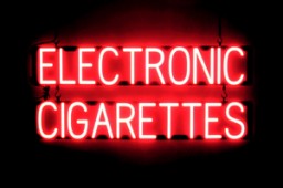 ELECTRONIC CIGARETTES LED sign that looks like illuminated neon signage for your business